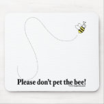 Pet the Bee! Mousepads