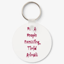 PeTA:People ExecutingTimidAnimals keychains