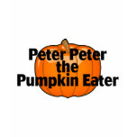 Peter Peter The Pumpkin Eater Shirt