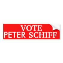 PETER SCHIFF , Connecticut Senate, for bumper stickers