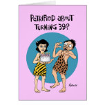 Petrified about 39th Birthday Greeting Cards