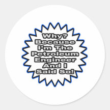 Petroleum Engineer...Because I Said So Sticker