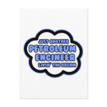 Petroleum Engineer .. Livin' The Dream Post Card