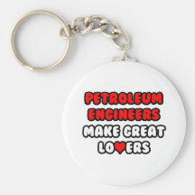 Petroleum Engineers Make Great Lovers Key Chain