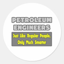 Petroleum Engineers...Smarter Round Stickers