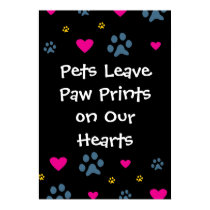 Pets Leave Paw Prints on Our Hearts posters