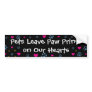 Pets Leave Paw Prints on Our Hearts Bumper Sticker