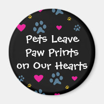 Pets Leave Paw Prints on Our Hearts Refrigerator Magnet