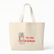 Pff-fft I Can't Be Bothered--Cat Humor Art Tote Bags
