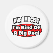 Pharmacist...Big Deal Fridge Magnet