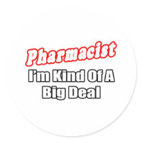 Pharmacist...Big Deal Sticker