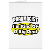 Pharmacist = Kind of a Big Deal Greeting Card