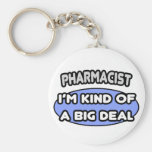 Pharmacist...Kind of a Big Deal Key Chain