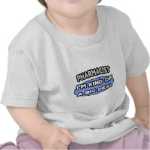 Pharmacist...Kind of a Big Deal T-shirts