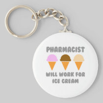 Pharmacist ... Will Work For Ice Cream Keychains