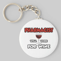 Pharmacist ... Will Work For Wine Key Chain