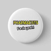 Pharmacists ... F-ck Yeah! Pins