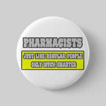 Pharmacists...Much Smarter Button