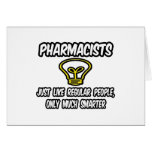 Pharmacists...Regular People, Only Smarter Greeting Cards