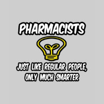 Pharmacists...Regular People, Only Smarter Tee Shirt