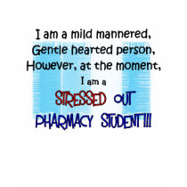 pharmacy student STRESSED OUT t-shirts