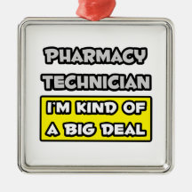 Pharmacy Technician .. I'm Kind of a Big Deal Christmas Ornament