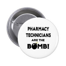 Pharmacy Technicians Are The Bomb! Buttons
