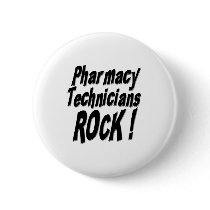 Pharmacy Technicians Rock! Button