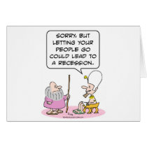 Pharoh: letting people go could lead to recession. cards