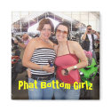 Phat Bottom Girlz magnets