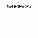 Phat Bottom Girlz t-shirts