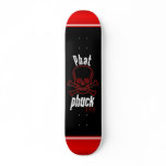 Phat Phuck XXX Skull skateboards