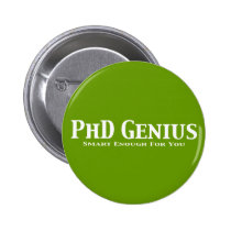PhD Genius Gifts buttons