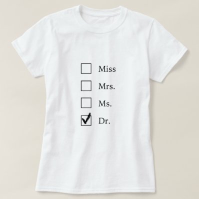 PhD gifts for women Tee Shirts