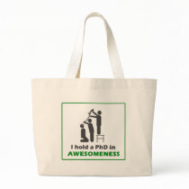 PhD in Awesomeness Tote Bag