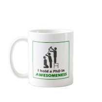 PhD in Awesomeness Coffee Mug