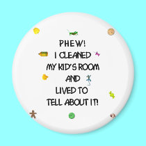 Phew! I cleaned my kids room.... magnets by Artists4God Phew! I cleaned my kids room.... magnets