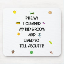 Phew! I cleaned my kids room.... mousepads