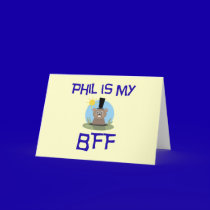 Phil is my BFF cards