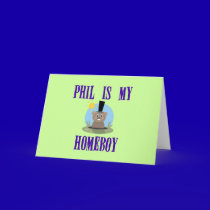 Phil is My Homeboy cards