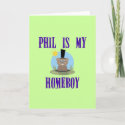 Phil is My Homeboy card