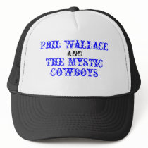 Phil Wallace and The Mystic Cowboys Trucker Hat