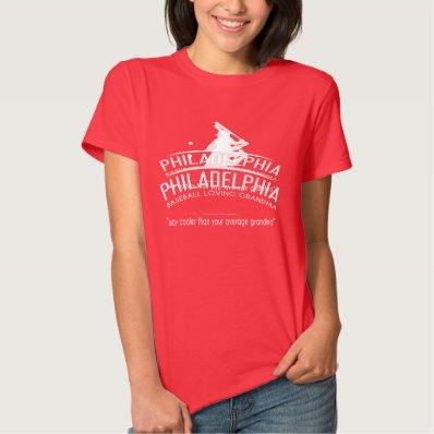 Philadelphia Baseball Loving Grandma - Way Cooler Tee Shirt