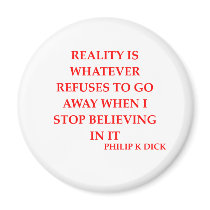 philip k dick quote refrigerator magnets
