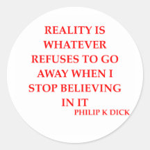 philip k dick quote round stickers