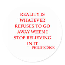 philip k dick quote stickers