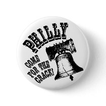 Philly - Come for the Crack! Pinback Buttons