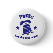 Philly Has The Best Crack buttons