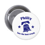 Philly Has The Best Crack Pinback Button