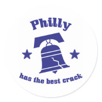 Philly Has The Best Crack Round Sticker